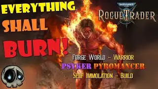 [Rogue Trader] Psyker Pyromancer - Forge World Warrior Vanguard build! Burn them all! [No Spoilers]