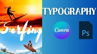 Learn Typography Using Canva and Adobe Photoshop.