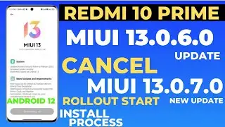 Redmi 10 Prime Miui 13.0.6.0 New Update Cancel |Miui 13.0.7.0 New Update Rollout Start |New Features