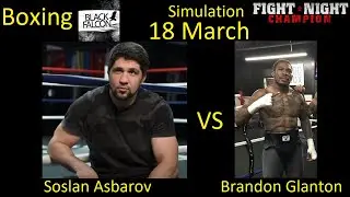Soslan Asbarov VS Brandon Glanton FIGHT NIGHT CHAMPION FIGHT