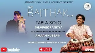 BAITHAK 2025 | ANIKBAR SINGH TABLA ACADEMY | SHRI VIVEK PANDYA | AMAAN HUSSAIN | SARANGI |