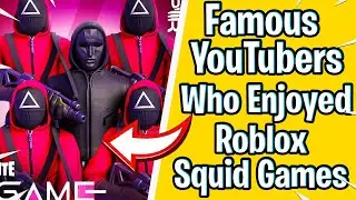 Roblox Blvd   Famous YouTubers Who Enjoyed Roblox Squid Games