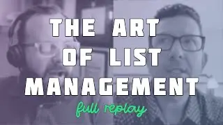 The Art of List Management (Full Replay)