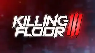 KILLING FLOOR 3 IS COMING SOON!!!