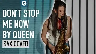 Don't Stop Me Now by Queen | Saxophone Cover by Alexandra Ilieva