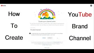 How to Create YouTube Brand Channel
