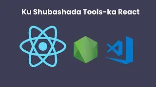 Ku Shubashada Tool-ks React | Environment Setup For React | Nodejs, Npm, VsCode | #2