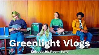 Greenlight Vlogs #10: Room Tone