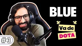 🎤Entrevista a Blue | Va de Dota Podcast | #podcast #dota2 #entrevista