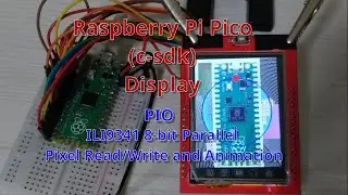 [Raspberry Pi Pico(c-sdk)] Display: Ep 3: ILI9341 8-bit Parallel--PIO Pixel Read/Write and Animation