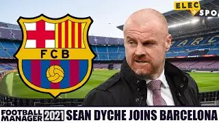 Sean Dyche Joins Barcelona | Football Manager 2021 Experiment