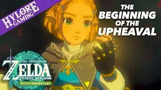 The Beginning of the Upheaval ~ Tears of the Kingdom Playthrough w/Commentary