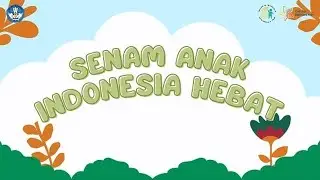 SENAM ANAK INDONESIA HEBAT