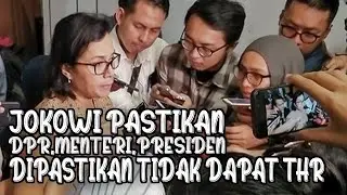Keren jokowi pastikan DPR,Kepala Daerah menteri hingga Presiden tidak dapat THR