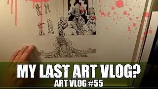 My Last Art Vlog? - Art Vlog #55