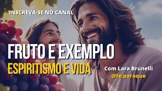 55.Fruto e Exemplo - Programa Espiritismo e Vida - Com Lara Brunelli