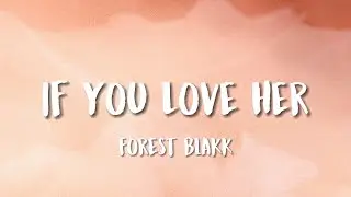 Forest Blakk - If You Love Her (Lyrics - MEMORY LYRICS)