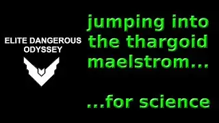 Elite Dangerous Odyssey  - jumping into the thargoid maelstrom