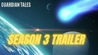 Guardian Tales - SEASON 3 TEASER TRAILER