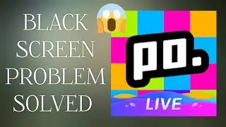 Solve "Poppo Live" Black Screen Problem || SR27SOLUTIONS