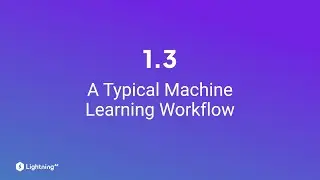 Unit 1.3 | A Typical Machine Learning Workflow