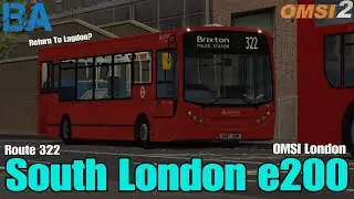 South London e200 - Route 322 - London - OMSI 2