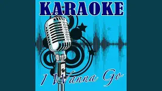 I Wanna Go (Britney Spears Tribute) - Karaoke
