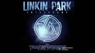 Linkin Park - Iridescent (Full Version) (OST Transformers : Dark Of The Moon)