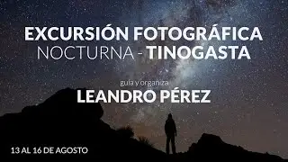 Excursión fotográfica nocturna en Tinogasta (Catamarca) - 13 al 16 de agosto 2021
