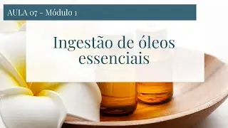 Ingestão de óleos essenciais