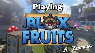 Goofing Around | Blox Fruits - ft. Leumaso