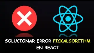Cómo Solucionar el Error pickAlgorithm en React || Fix Cannot read property 'pickAlgorithm' of null