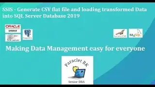 How to Generate CSV flat file and loading transformed data into SQL Server Database 2019