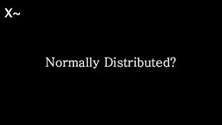 What does normally distributed mean?