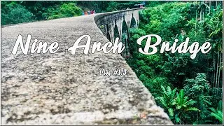 Nine Arch Bridge | Travel VLOG #1.3
