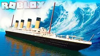 Roblox Adventures - TSUNAMI vs. TITANIC IN ROBLOX! (Titanic Tsunami Survival)