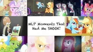 MLP Moments that had me Shook!: Part One