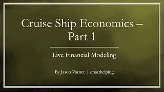 Live Financial Modeling - Cruise Ship / Boat Tour Business - Part 1