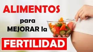 👶🏻 NUTRICIÓN para la FERTILIDAD: Cómo aumentar tus posibilidades de concebir