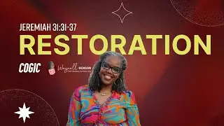 Bible Study Jeremiah 31:31-37 | Restoration | 9.8.24 | COGIC Sunday School Lesson