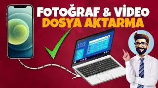 iPhone'dan Bilgisayara Video  & Fotoğraf Aktarma | Bilgisayardan iPhone'a Fotoğraf & Video Atma