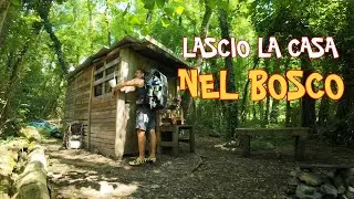 SONO PRONTO!! LASCIO LA CASA NEL BOSCO E INIZIO L'ULTIMA FASE DI CAMMINO!!