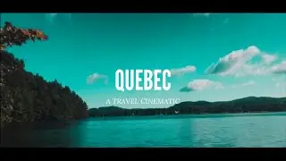 QUEBEC 2021 | Cinematic Video