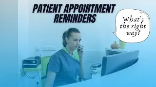Dental Patient Appointment Confirmations: What's the Right Way?