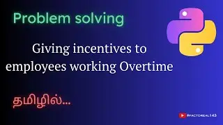 Python problem solving|Giving OT salary to workers|tamil| #python  #pythonprogramming #pythontamil