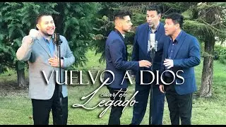 Vuelvo a Dios - Cuarteto Legado - (Video Oficial)