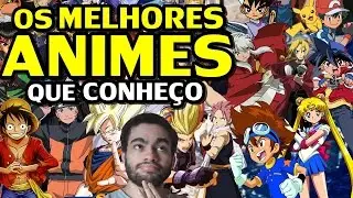 OS MELHORES ANIMES DO MUNDO INTEIRO... que conheço