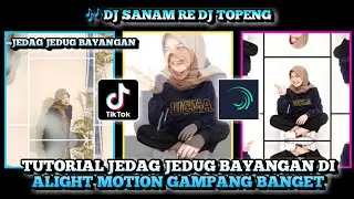 Tutorial Jedag Jedug Bayangan Di Alight Motion Dj Sanam Re Dj Topeng Simple Dan Mudah
