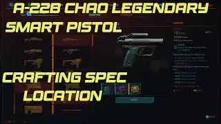 Cyberpunk 2077 A-22B Chao Legendary Smart Pistol Crafting Spec Location