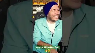 Yayına Girerken Ben 😀🔥